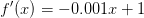 f'(x)=-0.001x+1