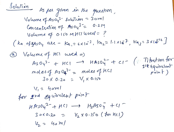 Solution As per given in the question, Volume of Asoy?- solution = 30ml Concentration of Asou? == 0.2m Volume of 0.150 MHCl u