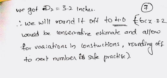 we got D2=3.2 inches. . we will sound it off to hio Ebcz.3.2 would be conservatoire estimate and allow for variations in cons