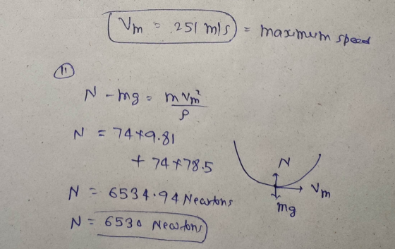um - 251 ms) = maximum speed N-ng- min N – 7449.81 + 748 78.5 N - 6534.94 Neartons. mg N- 6530 Newton