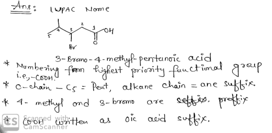 Ans UPAC Nome 1 OH 4 3-Brono- 4-methyf pentanoic acid Nembesifmfext prienity fauctinal p i.e,-coDH alkane chain = ane Sui sf