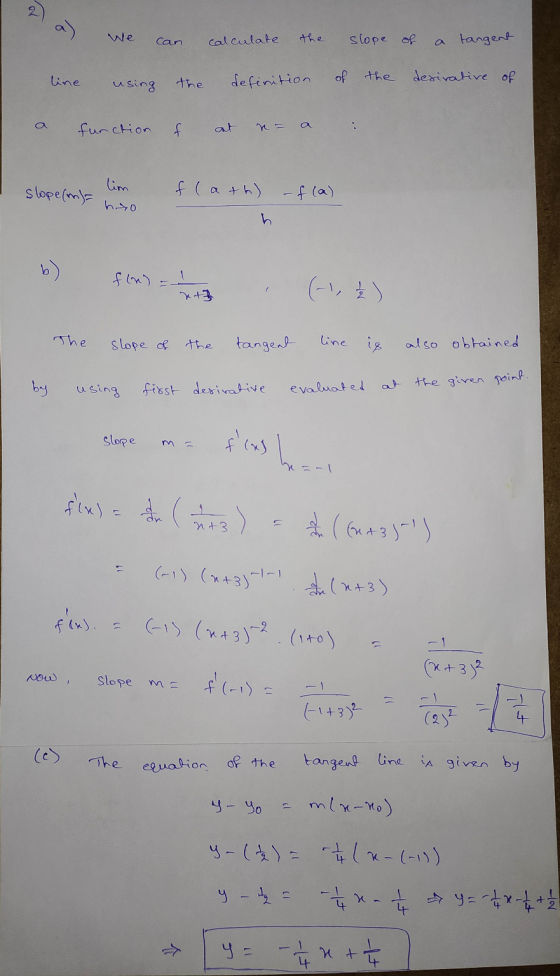 १) We can calculate the slope of a tangent line of the using definition desirative of the a function f at lim slope(m)= fath)