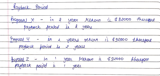 Payback period i $92000 there are I proposa X - saygact in period & year is d rewin years is $92000 Proposal Y payback - in b