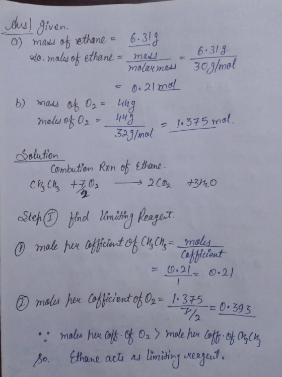 dus) given. a) mass of ethane = 6.319. o. moles of ethane = mass - 6.319 molar mass 30g/mol = 0.21 mal b) mass of O2 = ung mo