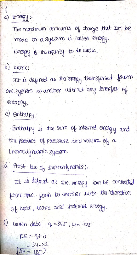 a) Energy:- The maximum amount of charge that can be made to a system is called energy. Enoogy is the capacity to do work. 62