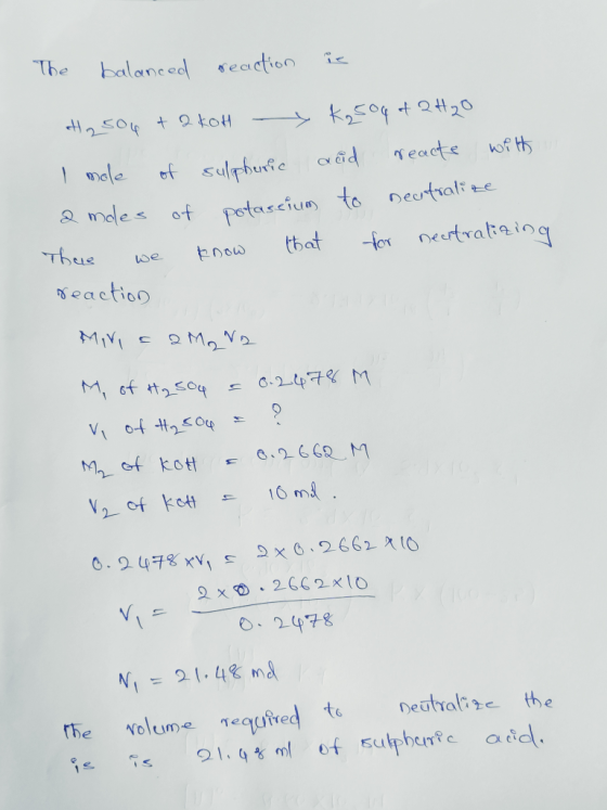 The balanced reaction i n Hasou + 2 kot > Kasou of 2H2O I mole of sulphuric acid reacte with a moles of potascium to Deatrali