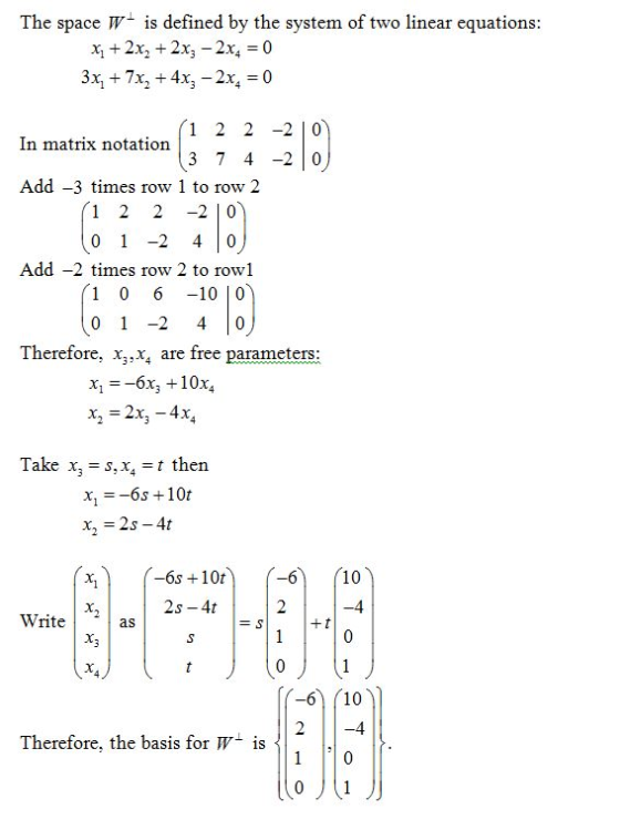 The space W+ is defined by the system of two linear equations x 2x +2x 2x 0 1 2 2 -2 0 3 7 4 -2 0 In matrix notation Add -3 t