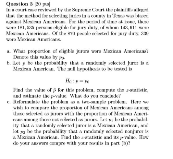 Question 3 (20 pts In a court case reviewed by the Supreme Court the plaintiffs alleged that the method for selecting juries