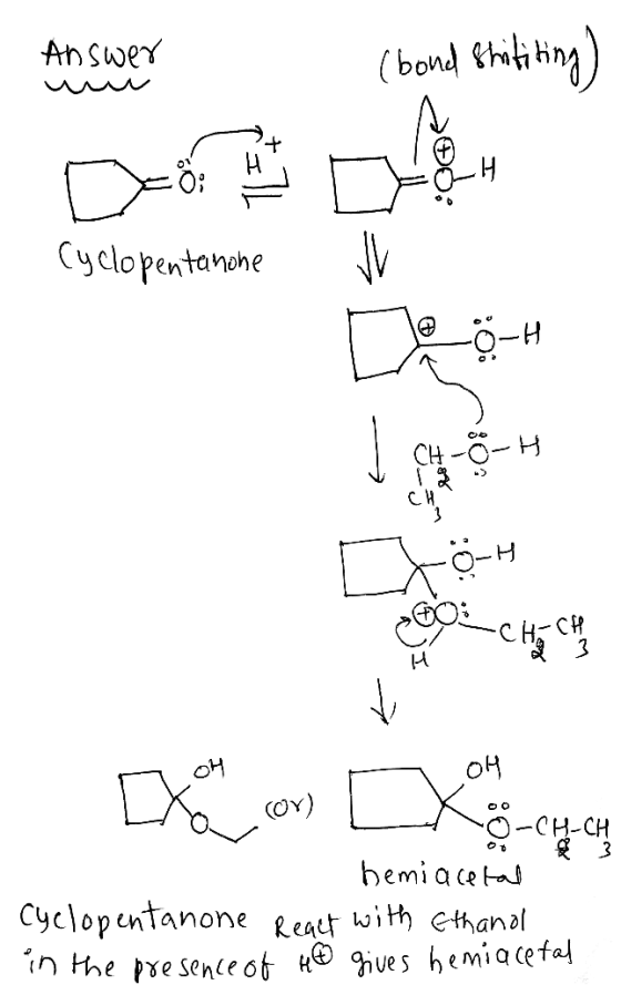 Answerden (bond stititing) ww Cyclopentanone xö-H 60 CHICH 404 O-CH-CH 3 bemiacetal Cyclopentanone React with Ethand in the p