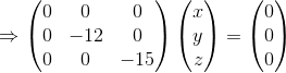 T 0 0 0 0 -12 0 0 0 -15 y 2 0