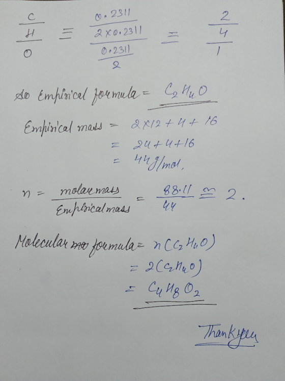 0.2311 2 X0.2311 0.231) 2 So Empirical formula = Chuo Empirical mass = z 2x12 + 4 + 16 2ut 4+ 16 = 448/mol, n= molar mass Emp