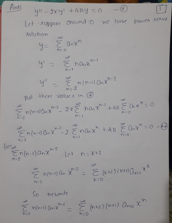 Put these value & in 7 Anss y - gx 4 +4BY = 0 Let suppose around o we have power series solution 4= Ě Onxn nzo n-1 y = E na