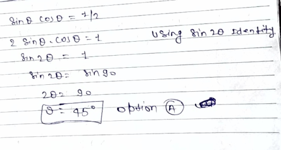 Sino coso = 1/2 using sin 20 identity. 2 Sino.coso = 2 Sin 20 ㅗ sin 20= singo 202 90 18:45*) option