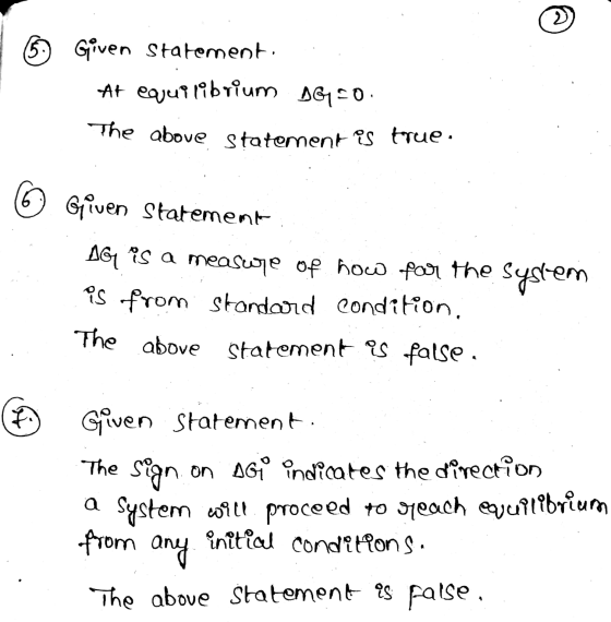 Given Statement At equilibrium AG=0. The above statement is true. © Given Statement AG is a measwye of how for the System s f