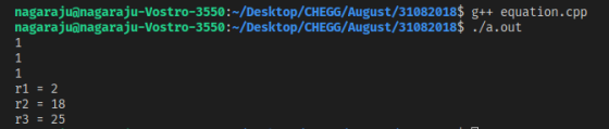 nagaraju@nagaraju-Vostro-3550:~/Desktop/CHEGG/August/31082018$ gt+ equation.cpp nagarajuanagaraju-Vostro-3550:~/Desktop/CHEGG/August/31082018$ ./a.out r2 18 r325