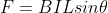 F = BILsin\theta