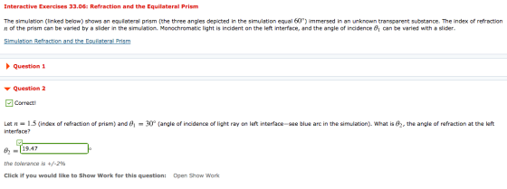 Interactive Exercises 33.06: Refraction and the Equilateral Prism The simulation (linked below) shows an equilateral prism (t