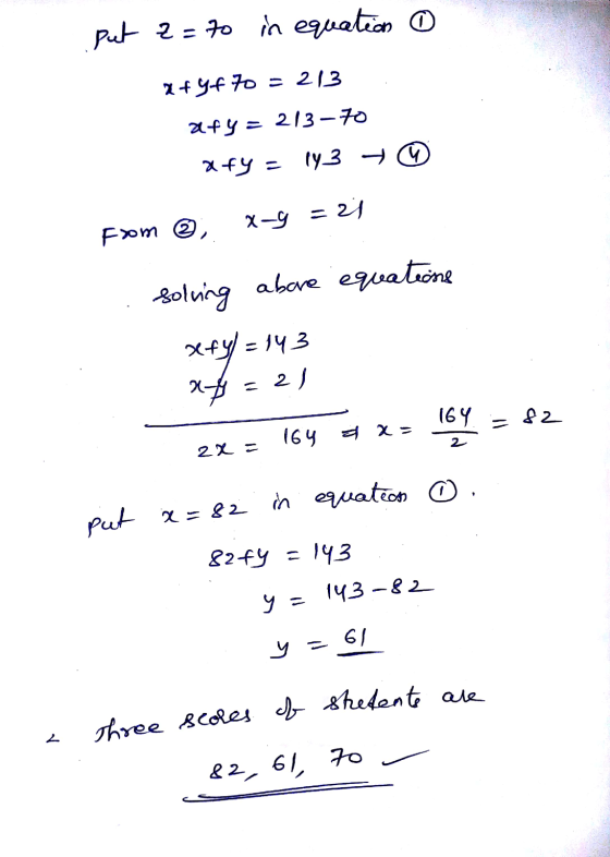 put 2=to in equation o 2+ yf 70 = 213 afy = 213-70 afy = 143 + ☺ From @, x-y = 21 . Solving above equatióne x+y = 143 x =21 2