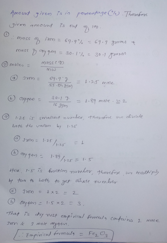 Amount given is in percentage (%). Therefore given amount is out of 100. mass of iron = 69.9% = 69.9 grams t mass o gygen = 3