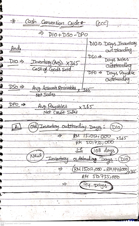 Cash Conversion Cyclet fecc.) → DIO+DSO-DPO D10 Days Invertory Ande outstanding _DSO³ DIO=> Inventory (Ang) _*365 Days sales