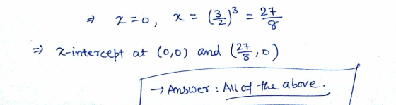 (3)3 = 27 28 2=0, x = ► 2-intercept at (0,0) and (2.0) Answer: All of the above.