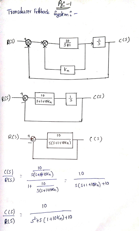 Transducer Feedback System: - RCS) ((S) 10 S+ in kn 10 RCS) cis) -In S+1+10km R(3) + 10 (0) S(S+1+10kn) 10 CCS) R(S) s(s+HOK