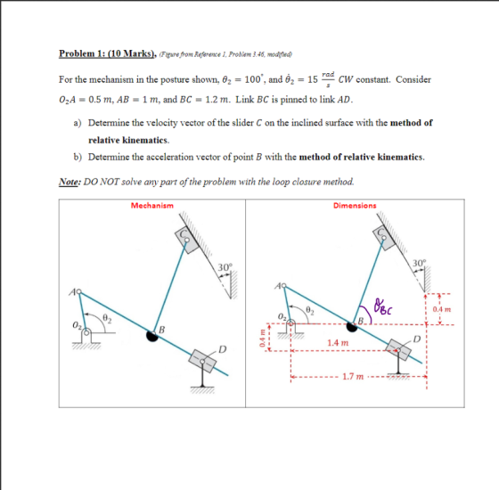Problem 1: (10 Marks), (Figure from Reference 1. Problem 3.46, modified For the mechanism in the posture shown, e2 = 100, and