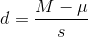 d = \frac{M - \mu}{s}