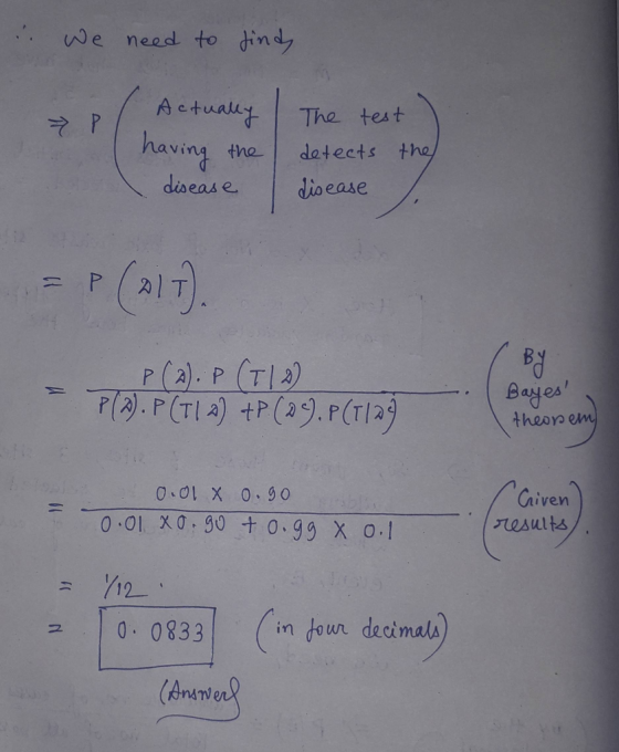 . We need to find Р/ Actually having the disease The test detects the disease = P (217). P (2). P (T12 P().P(TIM) +P (09). P(