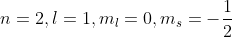 2 n=2.1=1.ml = 0, ms =