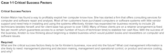 Case 1-1 Critical Success Factors Critical Success Factors Kirsten Malon has found a way to profitably exploit her computer k