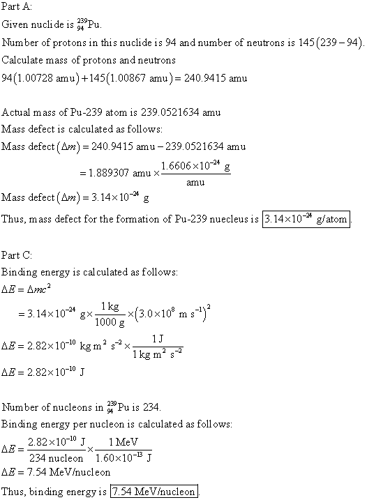 , Part A Given nuclide is 9Pu Number of protons in this nuclide is 94 and number of neutrons is 145 (239-94) Calculate mass o