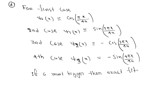 - ® For first case Ho (a) e cos (en mm) and case Ti (x) = sin(at han ) 30d Case 49(*) ^ - Cos 0 a ) 4th case 4g (2) = -sinfan