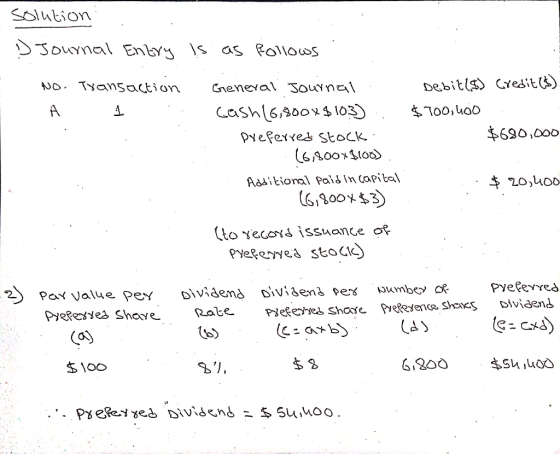 solution D Journal Entry is as follows No. Transaction General Journal Debit($) Credit() A cash 16,800X$103) $700,100 Preferr