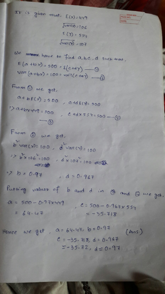 0000 B0OY rr is PAGE NO: awen.that, E(x):4เศ DATE: E (Y) 554 tde toreoo have to find a,b,e d such tat x 106-100d x O oo alenf