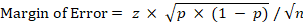 Margin of Error = zx P x (1 - p) / V