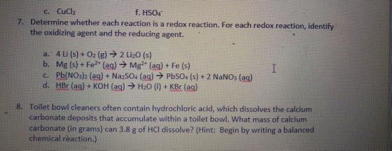 c. CuCl2 f. HSO4- Determine whether each reaction is a redox reaction. For each redox reaction, identify the oxidizing agent