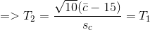 =>T_2=\frac{\sqrt{10}(\bar{c}-15)}{ s_c}=T_1