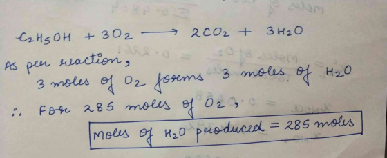 C2H5OH 302 2c02 +3H20 am 3 amales et H20 pen iaction, AS O2 3 meles Fese 285 mols e O2 Molus e H20 pusducidl = 28S mols