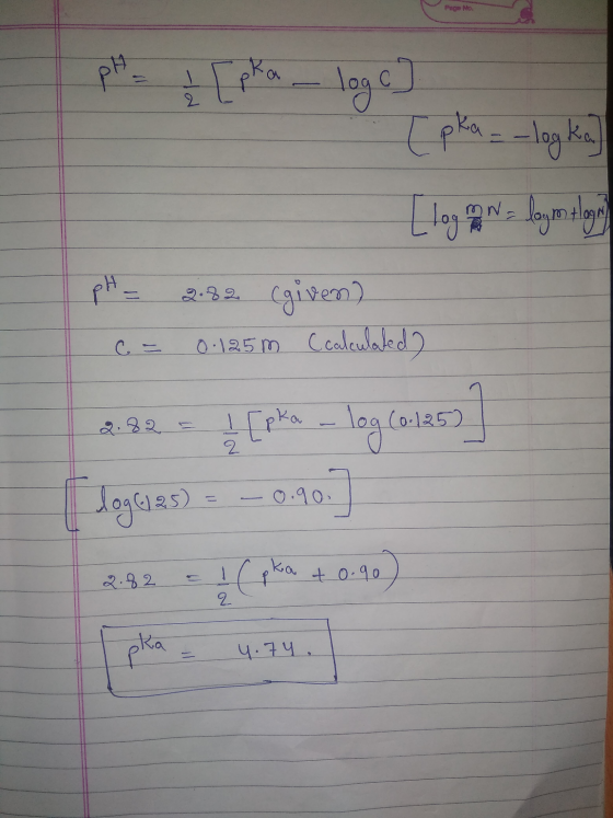 PRO No. pH = 1 [pta logo . [ pka_ - logika [log now layon Alagning pH = 2.82 (given) c = 0.125 m C calculated) 2.82 a log (0.