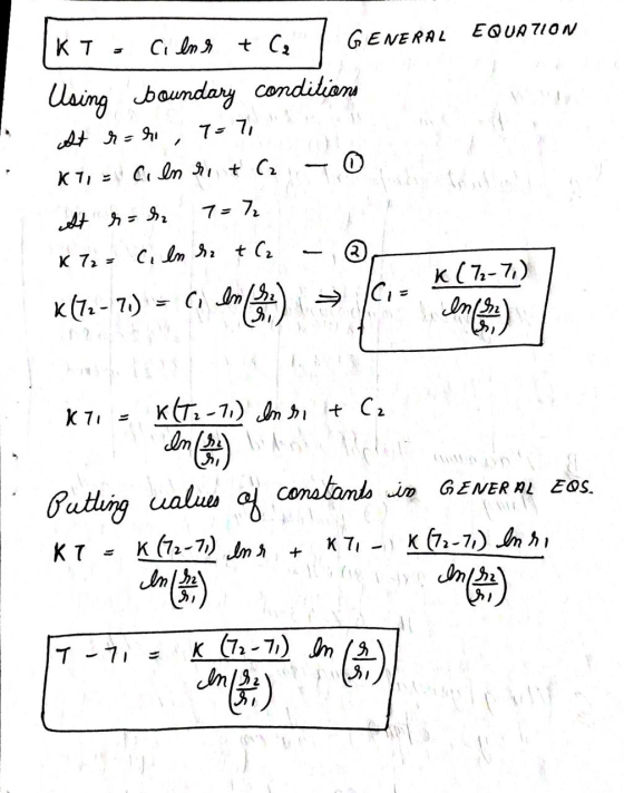 KT + C₂ C. lnr GENERAL EQUATION Using Joundary conditions At r=r 7-7, 0 K7 = Ci ln rit C2 St r = 2 7= 72 © K 72= C. ln rr + C