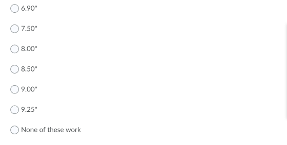 6.90 7.50 8.00 8.50 9.00 9.25 O None of these work