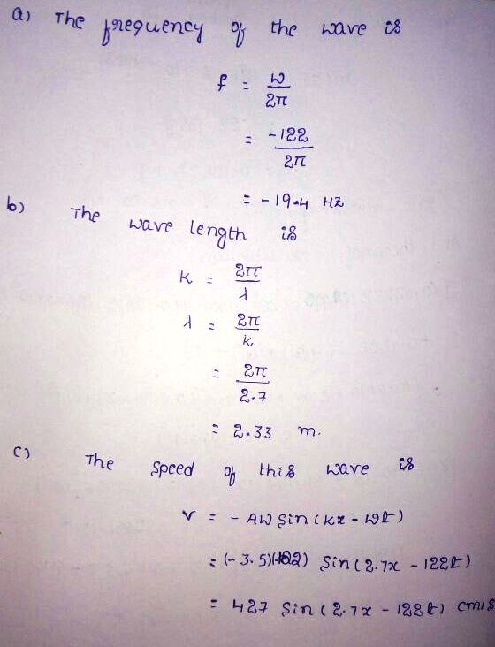 a) The neguen cy % the have ts 2TT 122 2rt b) Wave length 2TT 2.7 2.33 m C) Speed oh thi% hove 3.5162) Stn ( 2.7xc -122t)