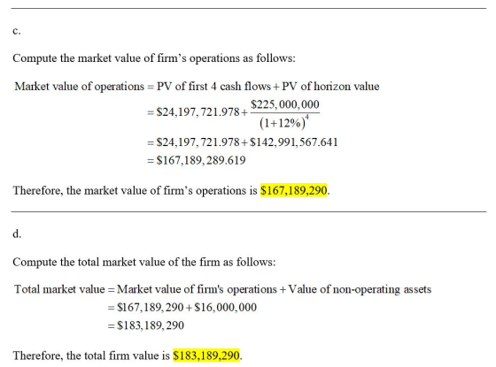 Compute the market value of firms operations as follows: Market value of operations = PV of first 4 cash flows + PV of horiz