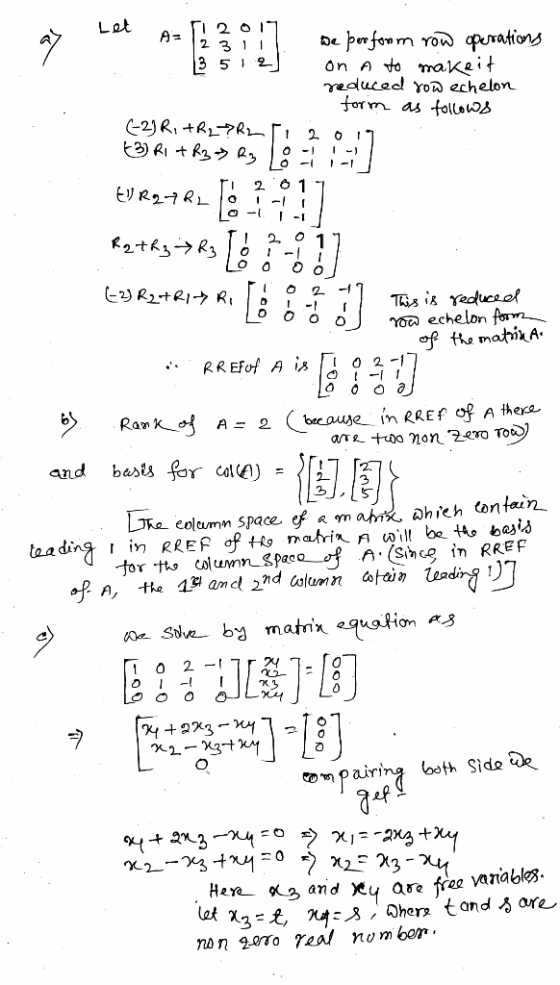Let A= 201 2 3 11 be perform row operations on a to make it reduced row echelon form as follows (-2) R, 4R2 R2 3 R1 + R3 R3 2