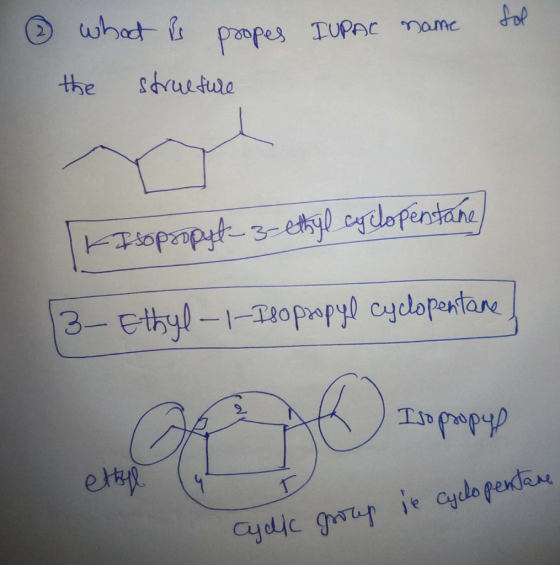IUPAC name fol what is propes the strueture Isopropyt-3-ethyl cyclopentane 3- Ethyl-1-Isopropyl cyclopentane, о тыру Cyclic g