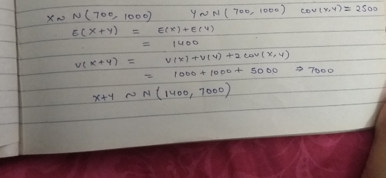 Con(x) = 2500 XN N(700, 1000) ECX + y) = YN N 700, 1000) E(X) +ECU) 1400 VIXIT0l4) +2 coulx, 4) 10oot looot 5000 vex+4) = » T