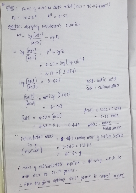 I given: 500me of 0.200 m cactic acid (mw = 90.07 gmot!) Ka - 14X104 pH - 4050 solution: Applying Hendersons equation pH = t