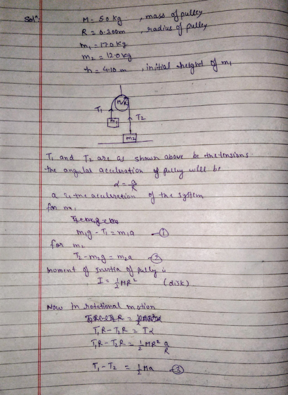 mass pulley sradius of pulley M-50k9 Sol R6.200pm ma a 120e9 +w वि लिथि AT2 b thitinsibns Tand Ta an a shoun above lel be the