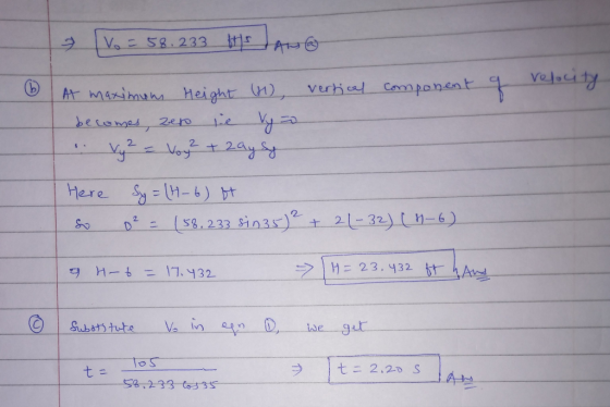 2 Vo = 58.233 tts an 6 component of relouty At maximum Height (1), vertical becomes, zero il vy a 1 y² = Voy² + 2aysy | Here